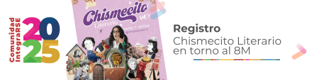 Registro – Chismecito Literario en torno al 8M
